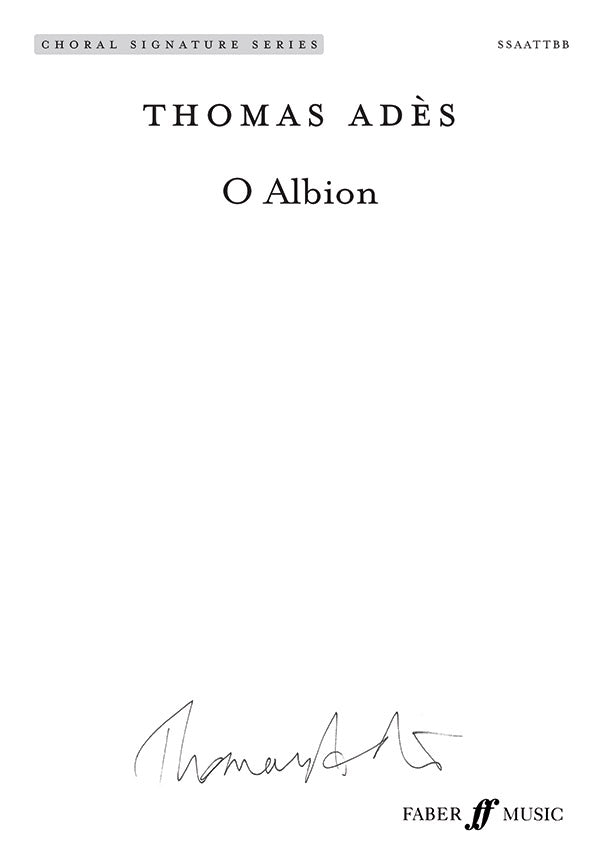 Adès: O Albion (arr. for mixed choir)