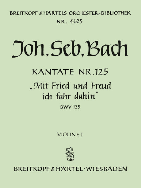 Bach: Mit Fried and Freud ich fahr dahin, BWV 125