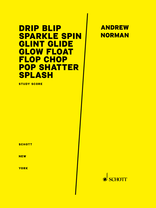 Norman: Drip Blip Sparkle Spin Glint Glide Glow Float Flop Chop Pop Shatter Splash