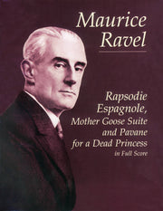 Ravel: Rapsodie Espagnole, Mother Goose Suite, and Pavane for a Dead Princess