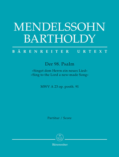 Mendelssohn: Psalm 98 - "Singet dem Herrn ein neues Lied", MWV A 23, Op. 91
