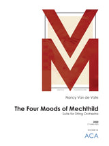 Van de Vate: The Four Moods of Mechthild: Suite for String Orchestra