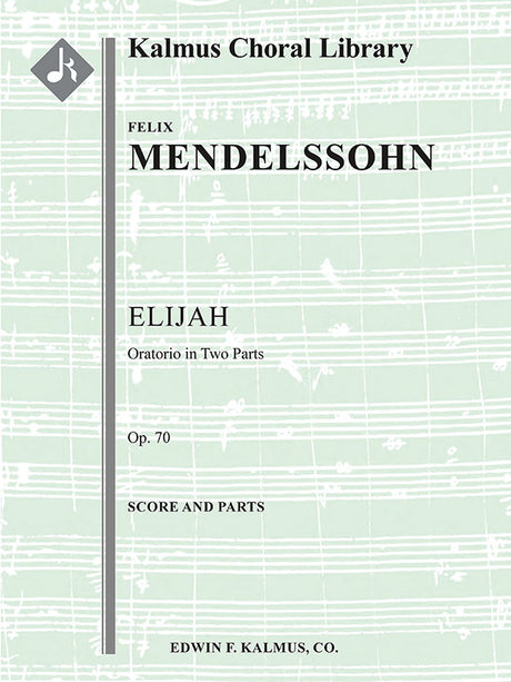 Mendelssohn: Elijah, MWV A 25, Op. 70