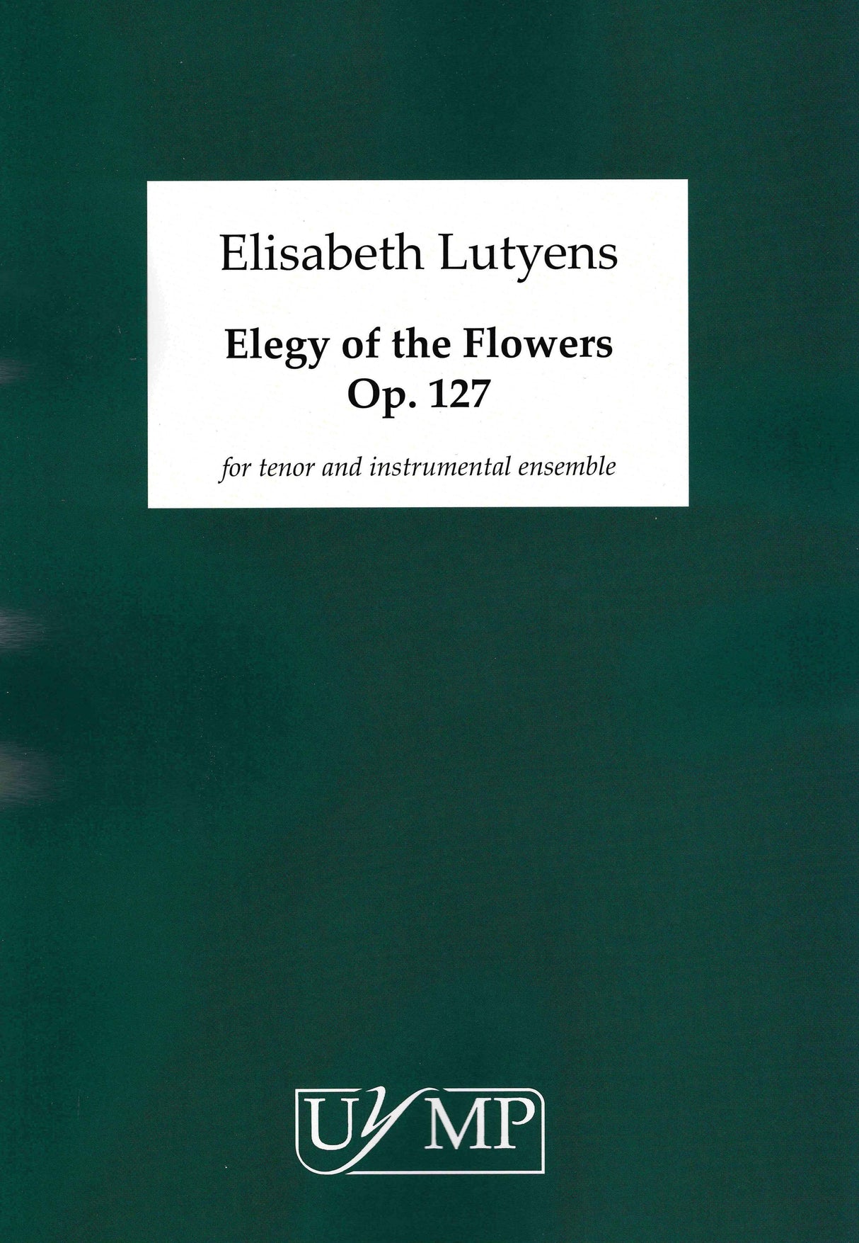 Lutyens: Elegy of the Flowers, Op. 127
