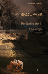 Brouwer: Preludio de la nostalgia
