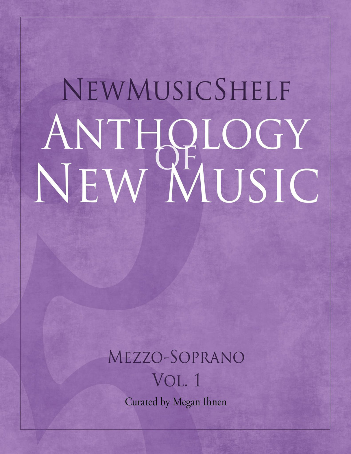 Anthology of New Music for Mezzo-Soprano - Volume 1