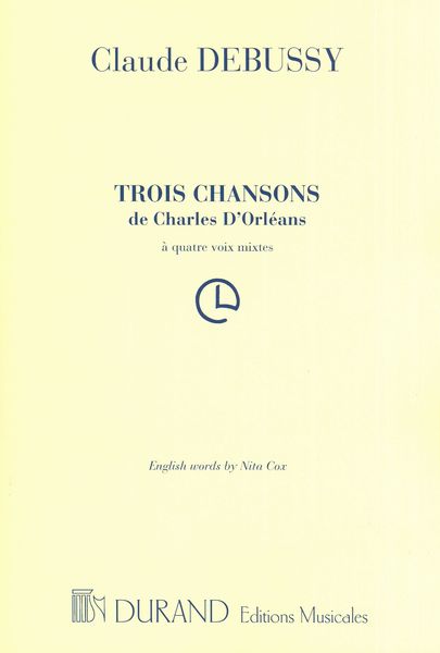 Debussy: 3 Chansons de Charles D'Orleans (Complete)