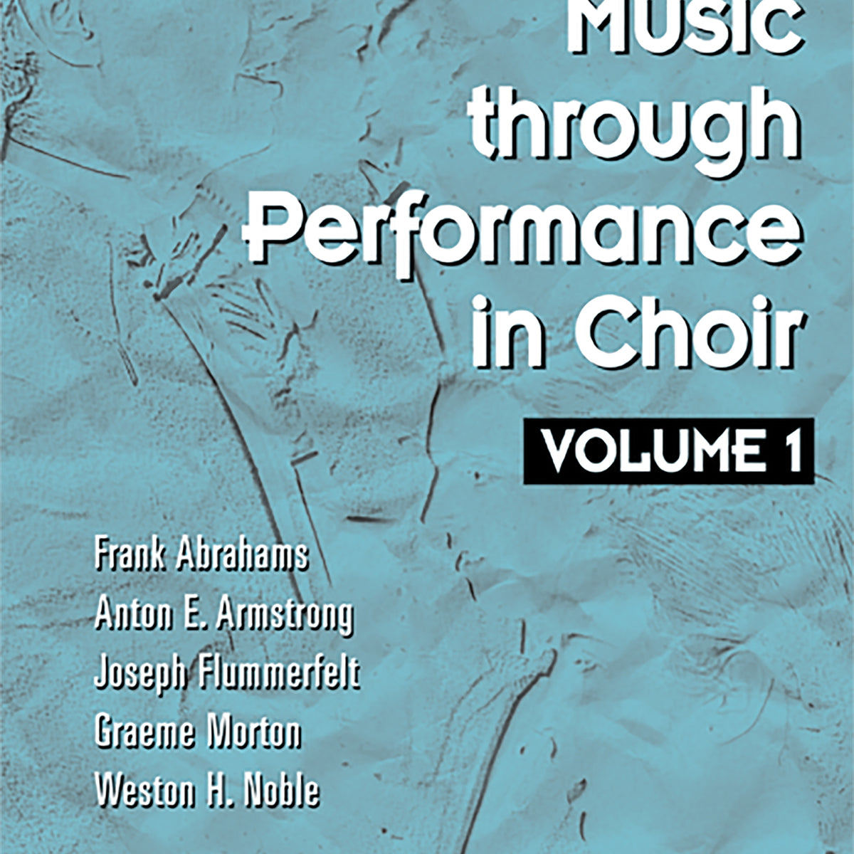 Teaching Music through Performance in Choir - Volume 1 – Ficks Music