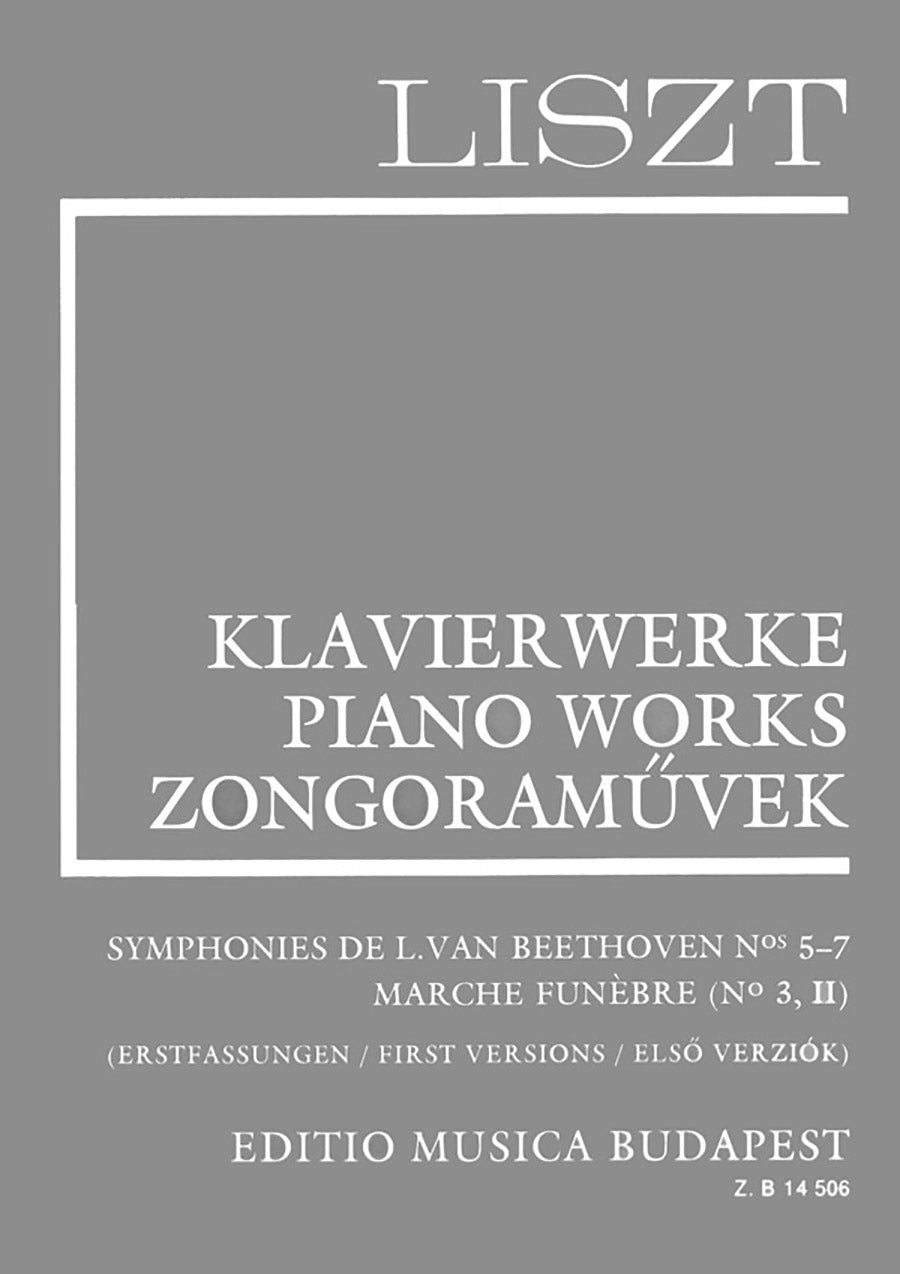 Liszt: Transcriptions of Beethoven's Symphonies Nos. 5-7 & Marche funebre (Early Versions))