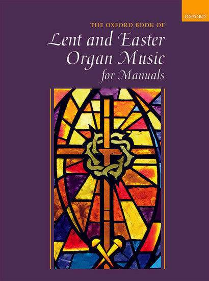 The Oxford Book of Lent and Easter Organ Music for Manuals