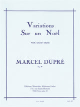 Dupré: Variations on an Old Noël in D Minor, Op. 20