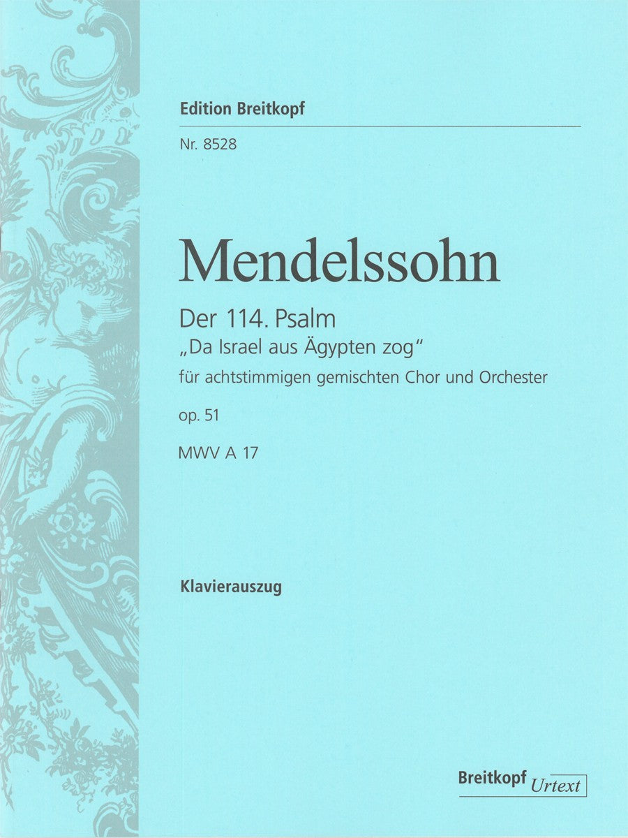 Mendelssohn: Psalm 114 - "Da Israel aus Ägypten zog", MWV A 17, Op. 51