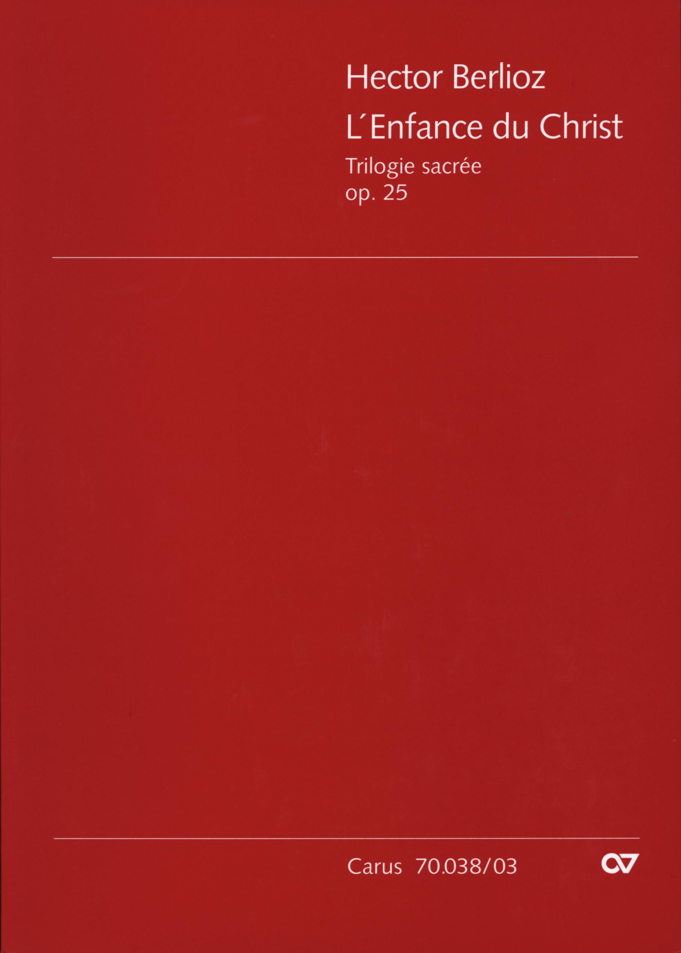 Berlioz: L'enfance du Christ, H 130, Op. 25 – Ficks Music
