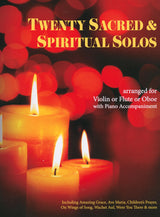 20 Sacred and Spiritual Solos (for violin, flute, or oboe with piano)