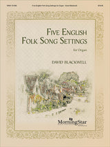 Blackwell: Five English Folk Song Settings for Organ