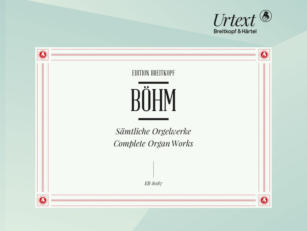 Böhm: Complete Organ Works