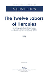 Udow: The Twelve Labors of Hercules (Version for Strings, Plucked Strings, Choir, Percussion, Brass, Steel Drums, & Narrator)