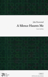 Jake Runestad: A Silence Haunts Me (Version for SATB Choir & Orchestra)