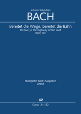Bach: Bereitet die Wege, bereitet die Bahn , BWV 132 (Reconstruction Uwe Wolf)