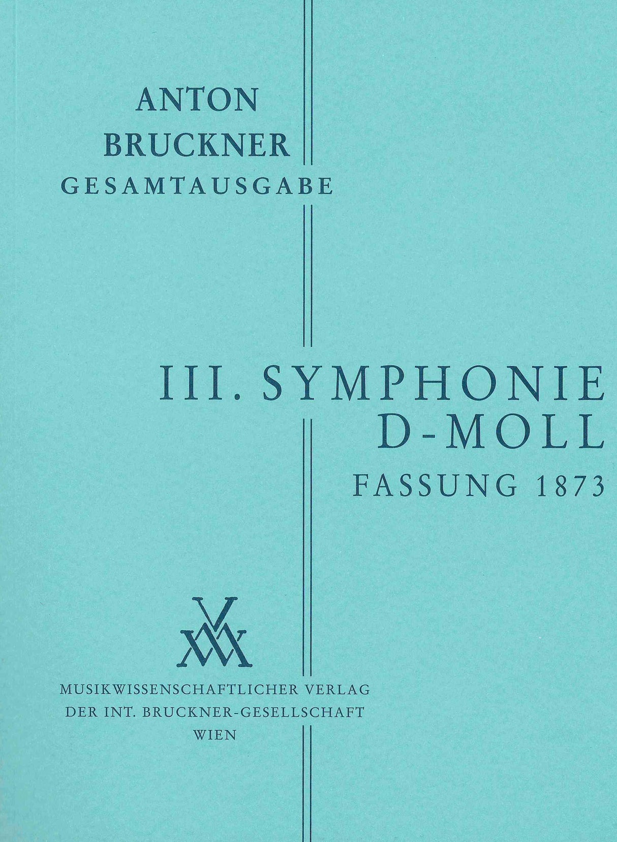 Bruckner: Symphony No. 3 in D Minor, WAB 103 (1st Version, 1873)