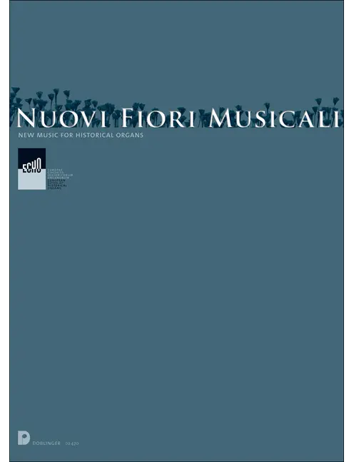 Nuovi Fiori Musicali: New Music for Historical Organs