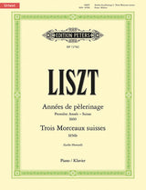 Liszt: Années de pèlerinage - Première année: Suisse and 3 Morceaux suisses
