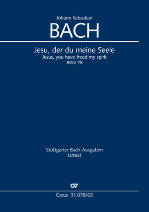 Bach: Jesu, der du meine Seele, BWV 78