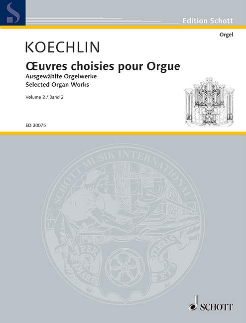 Koechlin: Selected Organ Works - Volume 2