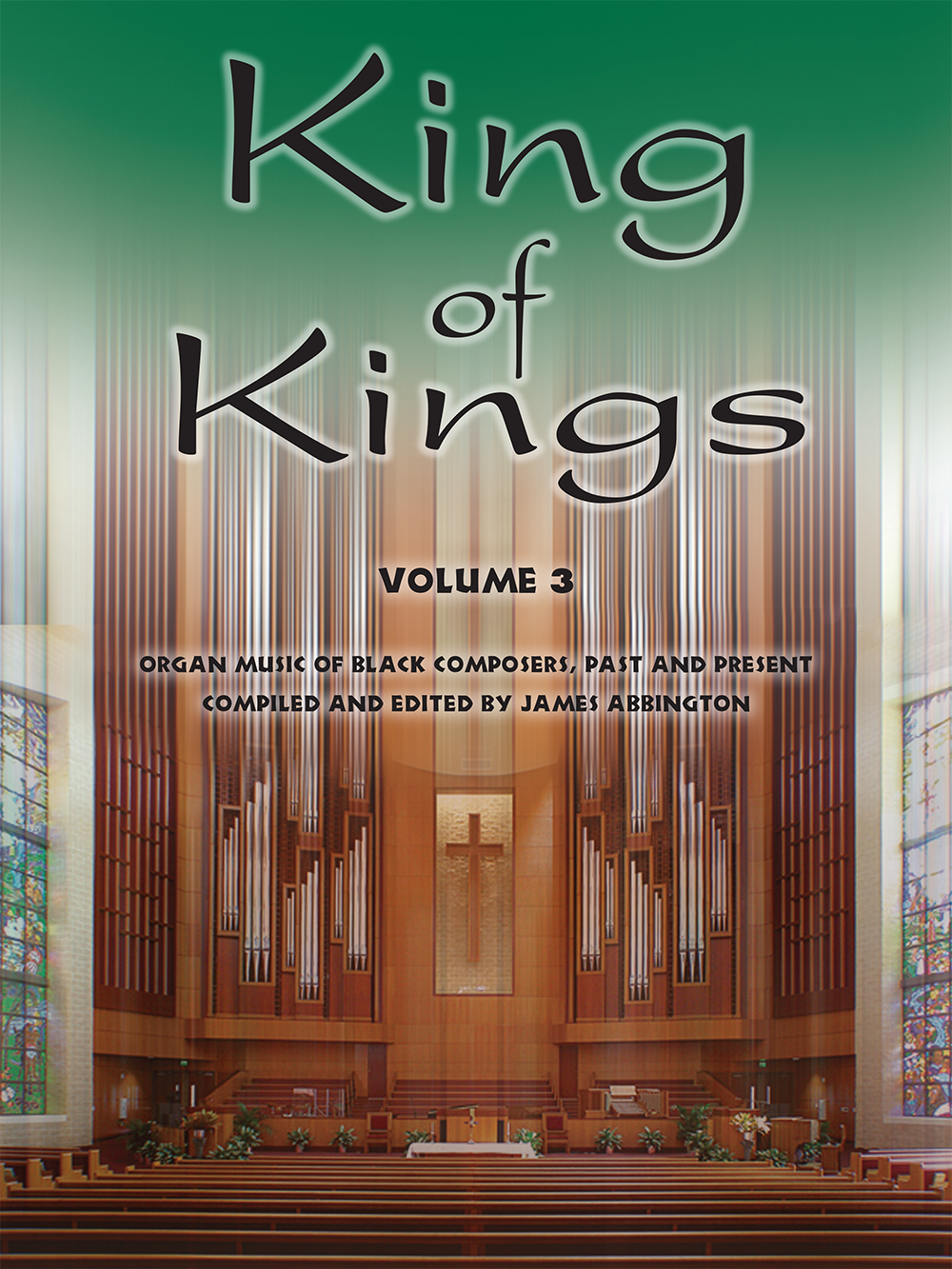 King of Kings - Volume 3 (Organ Music of Black Composers)