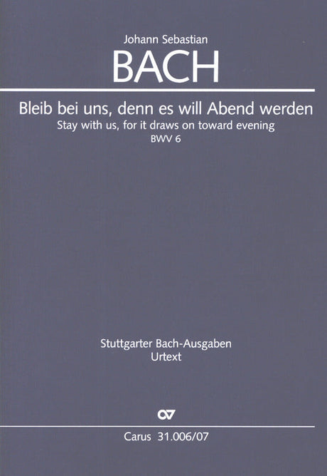Bach: Bleib bei uns, denn es will Abend werden, BWV 6