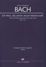 Bach: Ein Herz, das seinen Jesum lebend weiß, BWV 134