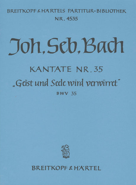 Bach: Geist and Seele wird verwirret, BWV 35
