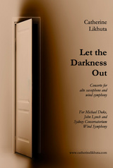 Likhuta: Let The Darkness Out (Version for Alto Sax & Wind Ensemble)