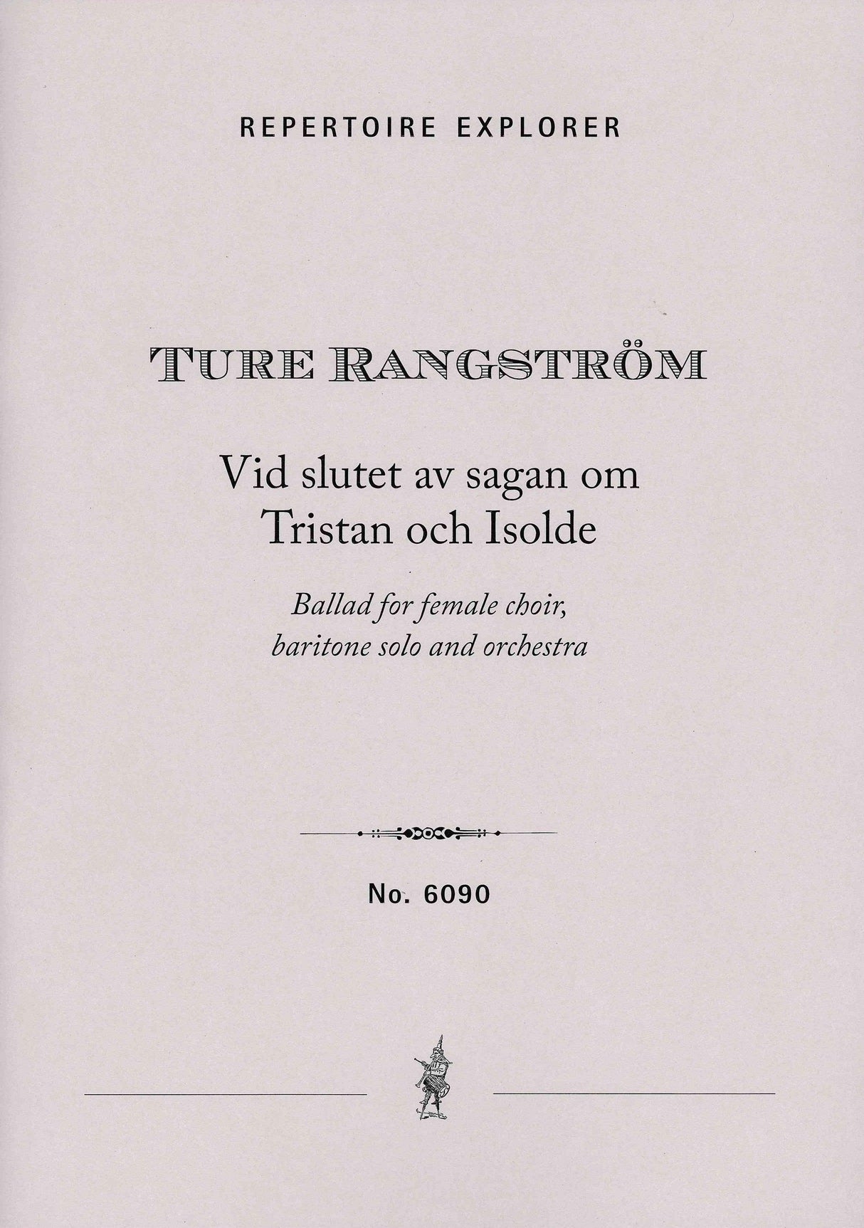Rangström: Vid slutet av sagan om Tristan och Isolde (Ballad for female choir, baritone solo and orchestra)