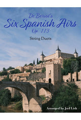 de Bériot: 6 Spanish Airs, Op. 113 (arr. for violin & viola)