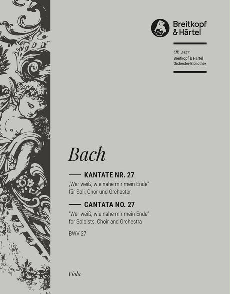 Bach: Wer weiß, wie nahe mir mein Ende, BWV 27