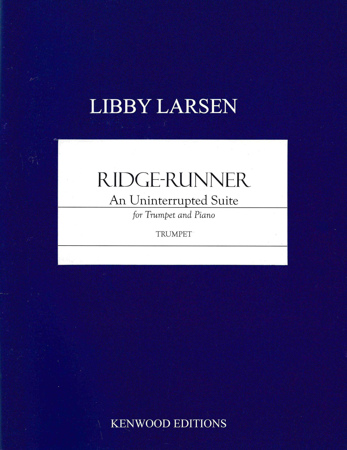 Larsen: Ridge-Runner - An Uninterrupted Suite (Version for Trumpet & Piano)