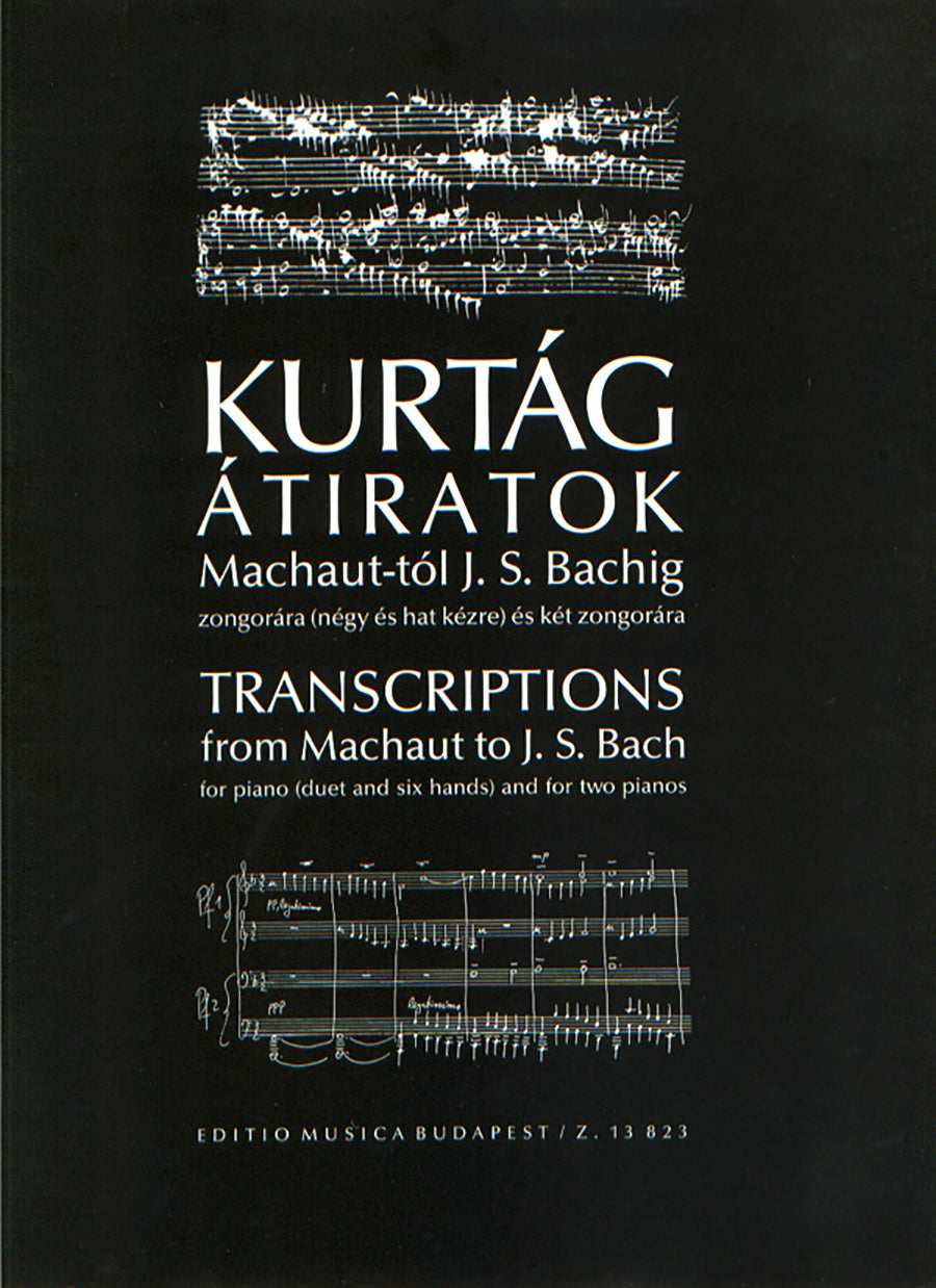 Kurtág: Transcriptions from Machaut to J.S. Bach