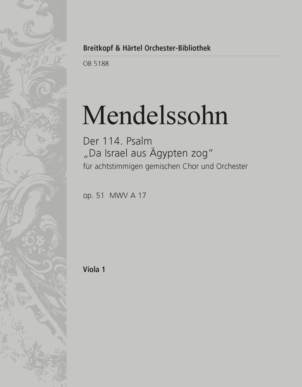 Mendelssohn: Psalm 114 - "Da Israel aus Ägypten zog", MWV A 17, Op. 51