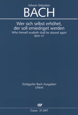 Bach: Wer sich selbst erhöhet, der soll erniedriget werden, BWV 47