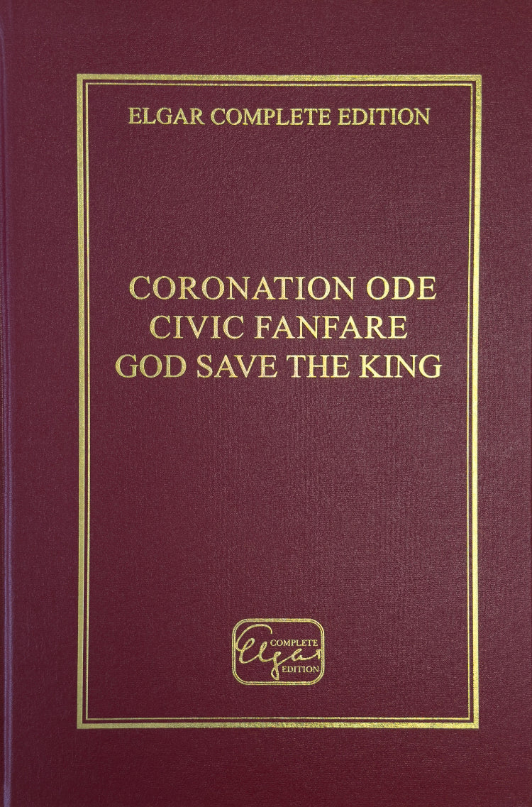 Elgar: Coronation Ode; Civic Fanfare; God save the King