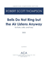 R.S. Thompson: Bells Do Not Ring but the Air Listens Anyway