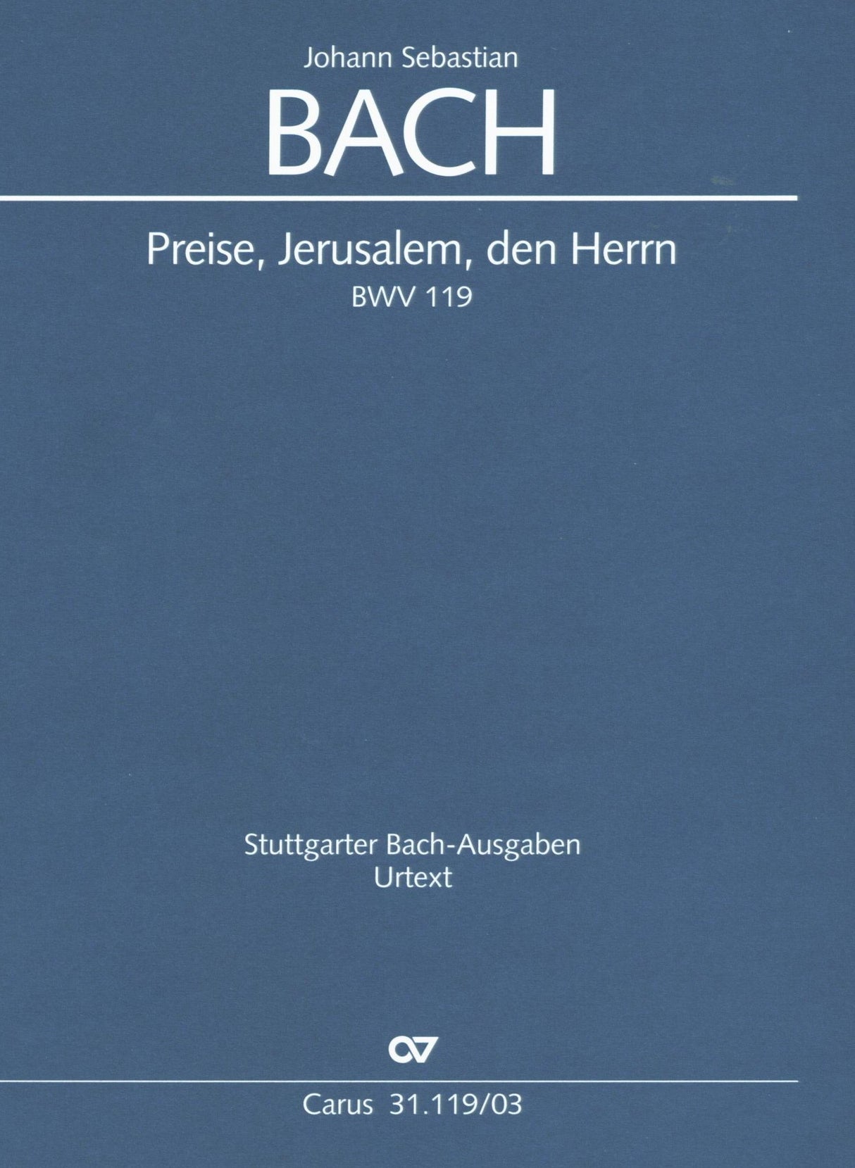 Bach: Preise, Jerusalem, den Herrn, BWV 119