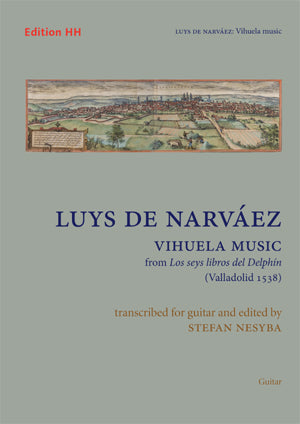 Narváez: Vihuela Music (transcribed for guitar)