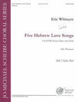 Whitacre: 5 Hebrew Love Songs (Version for SATB Choir)
