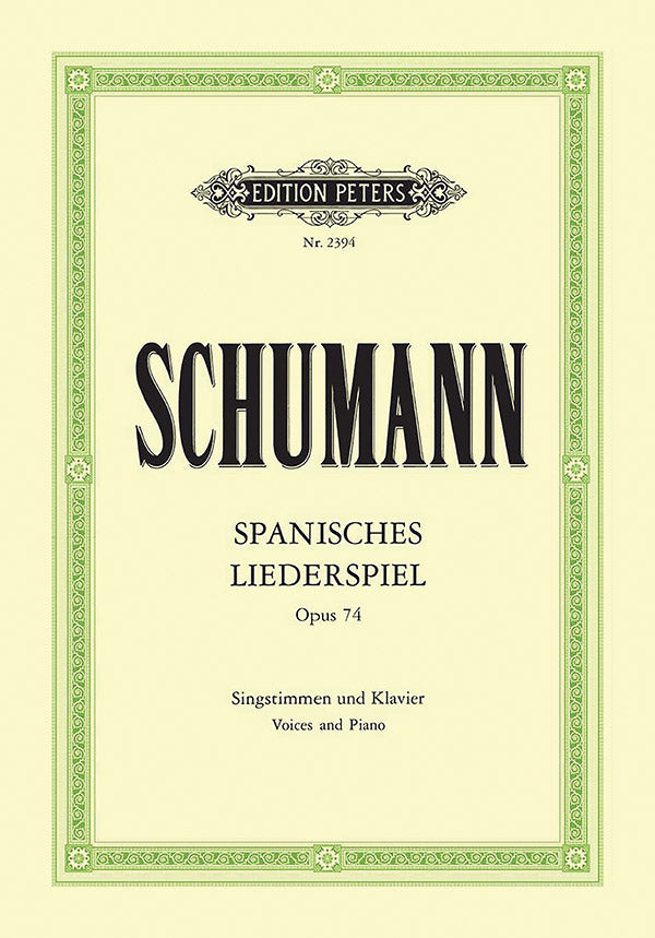 Schumann: Spanisches Liederspiel, Op. 74