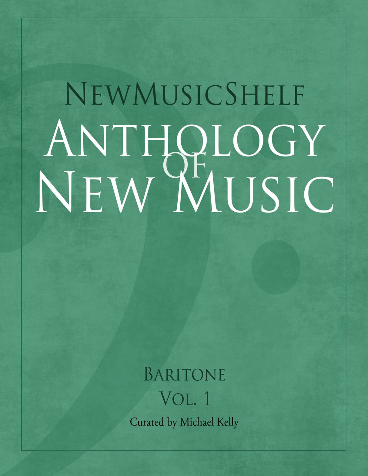 Anthology of New Music for Baritone - Volume 1