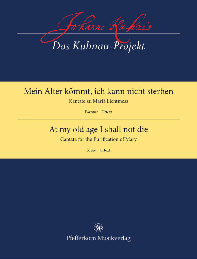 Kuhnau: Mein Alter kömmt, ich kann nicht sterben