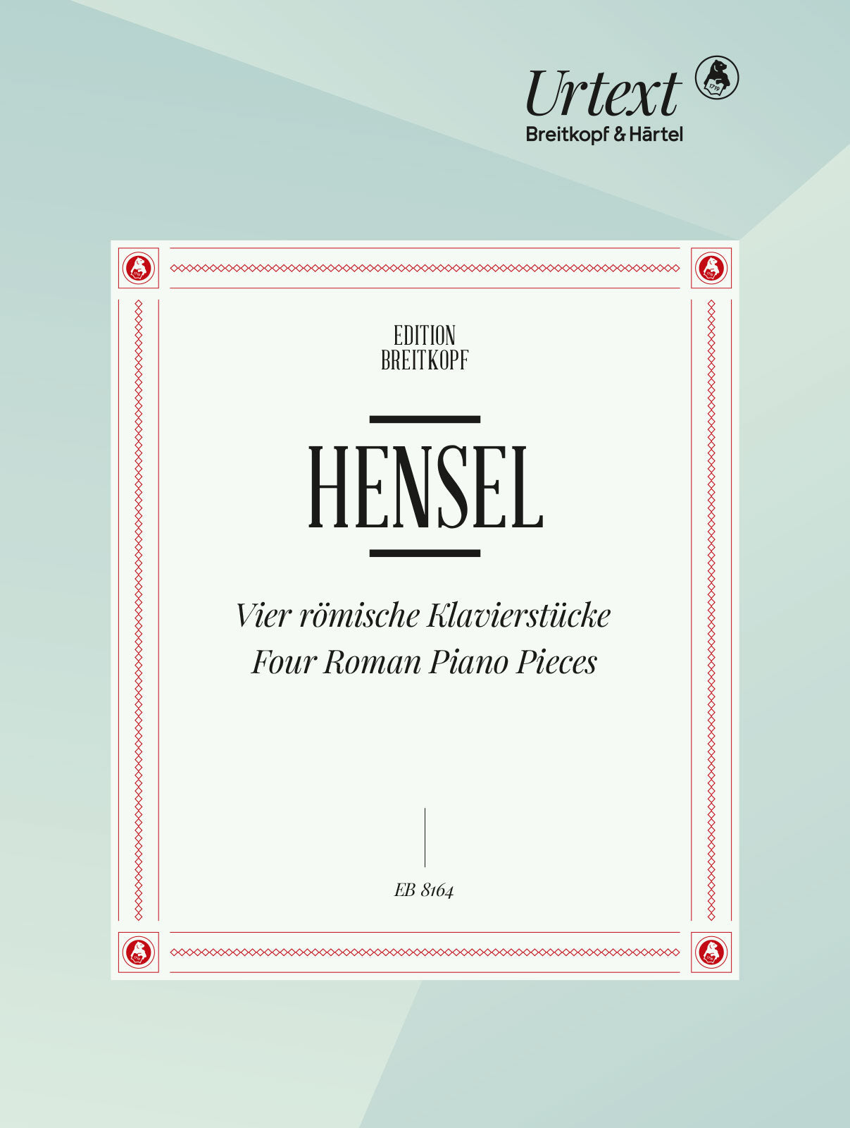 Hensel: 4 Roman Piano Pieces
