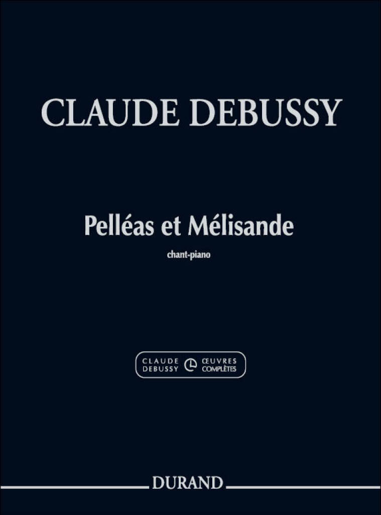 Debussy: Pelléas et Mélisande – Ficks Music Debussy: Pelléas et Mélisande – Ficks Music